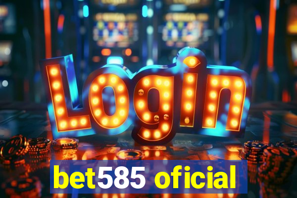 bet585 oficial
